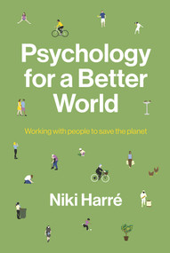 Psychology for a Better World (Working with People to Save the Planet. Revised and Updated Edition.) by Niki Harré, 9781869408855