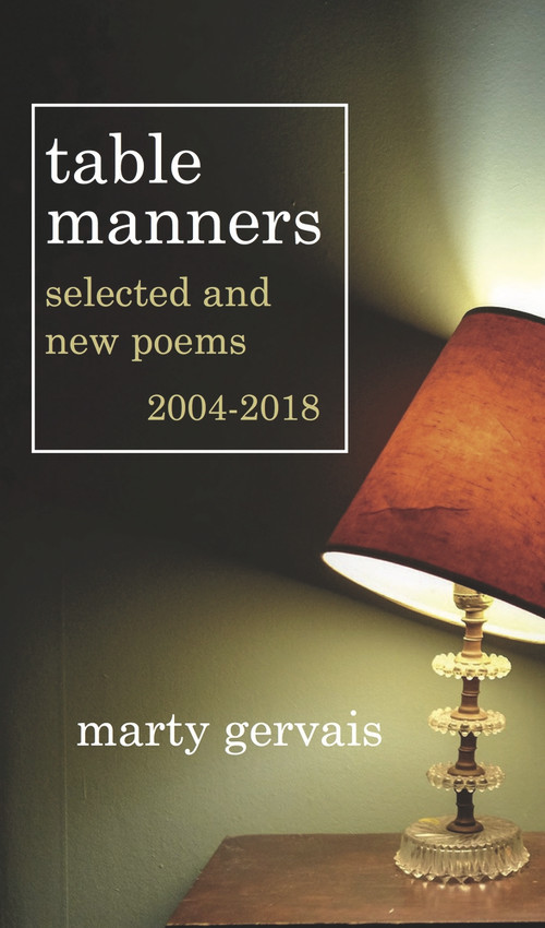 Table Manners (Selected & New Poems 2004 - 2018) by Marty Gervais, 9781771613422