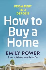 How to Buy a Home (From Debt to a Deposit) by Emily Power, 9780143787907