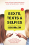 Sexts, Texts and Selfies (How To Keep Your Children Safe in the Digital Space) by Susan McLean, 9780143791416