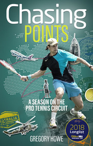 Chasing Points (A Season on the Pro Tennis Circuit) by Gregory Howe, 9781785313837