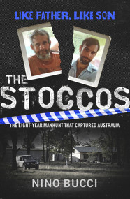 The Stoccos (The Eight-Year Manhunt that Captured Australia) by Nino Bucci, 9780143783176