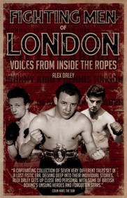 Fighting Men of London (Voices from Inside the Ropes) by Alex Daley, 9781785314018