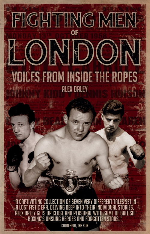 Fighting Men of London (Voices from Inside the Ropes) by Alex Daley, 9781785314018