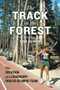 The Track in the Forest (The Creation of a Legendary 1968 US Olympic Team) by Bob Burns, 9780897339377