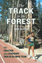 The Track in the Forest (The Creation of a Legendary 1968 US Olympic Team) by Bob Burns, 9780897339377