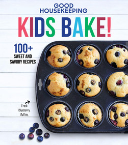 Good Housekeeping Kids Bake! (100+ Sweet and Savory Recipes - A Kids Baking Cookbook) by Good Housekeeping, Susan Westmoreland, 9781618372697