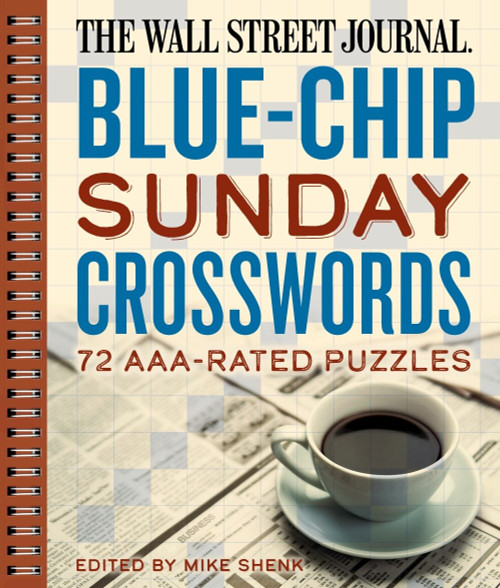 The Wall Street Journal Blue-Chip Sunday Crosswords (72 AAA-Rated Puzzles) by Mike Shenk, 9781454928683