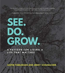 See. Do. Grow. (A Pattern for Living a Life that Matters) - 9781641463638 by Justin Tomlinson, Jenny Schumacher, 9781641463638