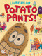 Potato Pants! by Laurie Keller, Laurie Keller, 9781250107237