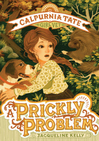 A Prickly Problem: Calpurnia Tate, Girl Vet - 9781250177193 by Jacqueline Kelly, Jennifer L. Meyer, 9781250177193