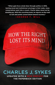 How the Right Lost Its Mind - 9781250199539 by Charles J. Sykes, 9781250199539