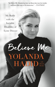 Believe Me (My Battle with the Invisible Disability of Lyme Disease) - 9781250132772 by Yolanda Hadid, 9781250132772