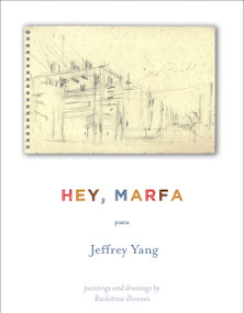 Hey, Marfa (Poems) by Jeffrey Yang, 9781555978198