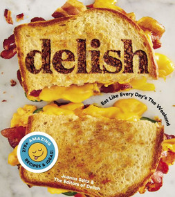 Delish (Eat Like Every Day's the Weekend) by Editors of Delish, Joanna Saltz, 9781328498861