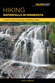 Hiking Waterfalls in Minnesota by Steve Johnson, 9781493030200