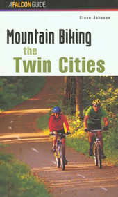 Mountain Biking the Twin Cities by Steve Johnson, 9781560447436