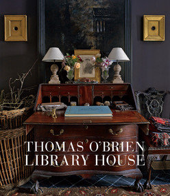 Thomas O'Brien: Library House by Thomas O'Brien, 9781419732614