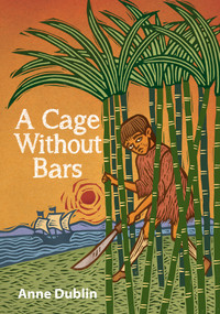 A Cage Without Bars by Anne Dublin, 9781772600698