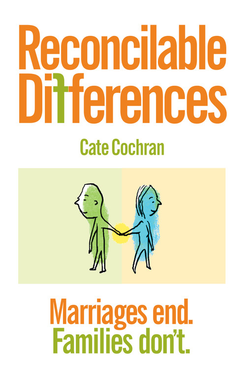 Reconcilable Differences (Marriages End. Families Don't.) by Cate Cochran, 9781897187296
