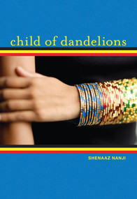 Child of Dandelions by Shenaaz G. Nanji, 9781897187500