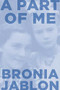 A Part of Me by Bronia Jablon, 9781988065311