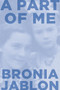 A Part of Me by Bronia Jablon, 9781988065311