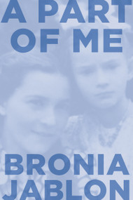 A Part of Me by Bronia Jablon, 9781988065311