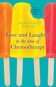 Love and Laughter in the Time of Chemotherapy by Manjusha Pawagi, 9781772600452