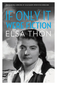 If Only It Were Fiction by Elsa Thon, 9781897470336