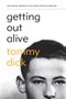 Getting Out Alive by Tommy Dick, 9781897470015