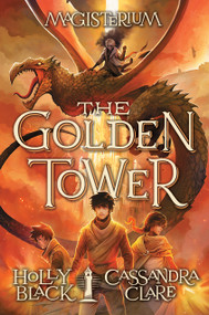The Golden Tower (Magisterium #5) by Holly Black, Cassandra Clare, 9780545522403