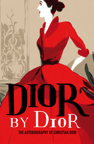 Dior by Dior (The Autobiography of Christian Dior) by Christian Dior, 9781851779789