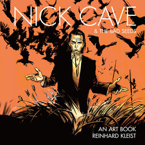 Nick Cave & The Bad Seeds (An Art Book) by Reinhard Kleist, 9781910593523
