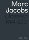 Marc Jacobs (Unseen 1994 - 2012) by Robert Fairer, Sally Singer, André Leon Talley, 9781419732836