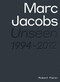 Marc Jacobs (Unseen 1994 - 2012) by Robert Fairer, Sally Singer, André Leon Talley, 9781419732836
