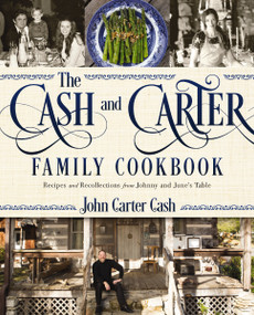 The Cash and Carter Family Cookbook by John Carter Cash, 9781400201884