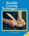 Swedish Carving Techniques by Wille Sundqvist, 9781627106733
