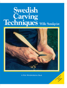 Swedish Carving Techniques (A Step-by-Step Guide to Spoon Carving, Knife Skills, and Understanding Wood Grain) by Wille Sundqvist, 9781627106733