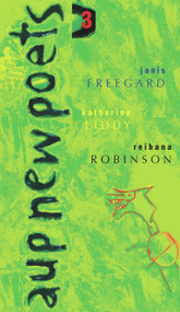 AUP New Poets 3 by Janice Freegard, Katherine Liddy, Reihana Robinson, 9781869404161