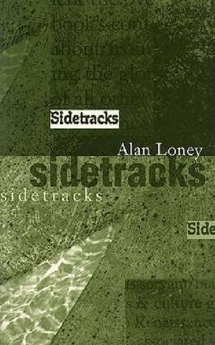 Sidetracks (Notebooks 1976-1991) by Alan Loney, 9781869401948
