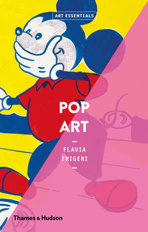 Pop Art (Art Essentials) by Flavia Frigeri, 9780500293584