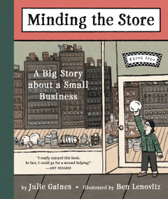 Minding the Store (A Big Story about a Small Business) by Julie Gaines, Ben Lenovitz, 9781616206628