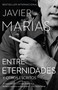 Entre Eternidades / Between Eternities (Y otros escritos) (Spanish Edition) by Javier Marías, 9780525565932