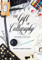 The Gift of Calligraphy (A Modern Approach to Hand Lettering with 25 Projects to Give and to Keep) by Maybelle Imasa-Stukuls, 9780399579202