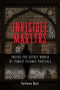 Invisible Martyrs (Inside the Secret World of Female Islamic Radicals) by Farhana Qazi, 9781626567900