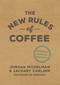 The New Rules of Coffee (A Modern Guide for Everyone) by Jordan Michelman, Zachary Carlsen, 9780399581625