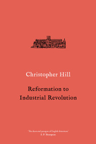Reformation to Industrial Revolution (1530-1780) by Christopher Hill, 9781786636188