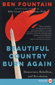 Beautiful Country Burn Again (Democracy, Rebellion, and Revolution) by Ben Fountain, 9780062860996