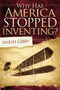 Why Has America Stopped Inventing by Darin Gibby, 9781614480488